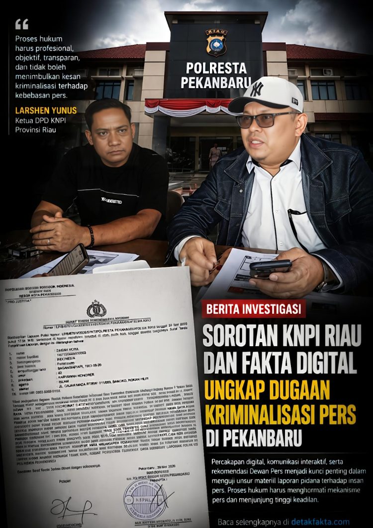 Audit Bukti Chat “Boleh” dan SK Dewan Pers Patahkan STPL Kasus ITE Zakiah Nora, KNPI Riau Desak Polresta Pekanbaru Hentikan Perkara Pemred Detakfakta